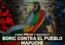 Como Piñera y Bachelet, Boric contra el Pueblo Mapuche
