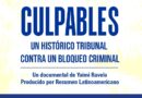 CULPABLES: Un Histórico Tribunal contra un Bloqueo Criminal
