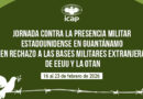 Convoca el ICAP a “Jornada contra la presencia militar estadounidense en Guantánamo y en rechazo a las Bases Militares Extranjeras de EEUU y la OTAN”