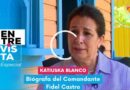 ENTREVISTA ESPECIAL | Katiuska Blanco | Biógrafa del Comandante Fidel Castro