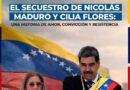 MANIFIESTO por la Liberación del Presidente Nicolás Maduro y de la diputada Cilia Flores.