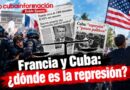 Francia y Cuba: ¿dónde es la represión?
