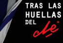  «Tras las huellas del Che»: la película ya puede verse íntegra